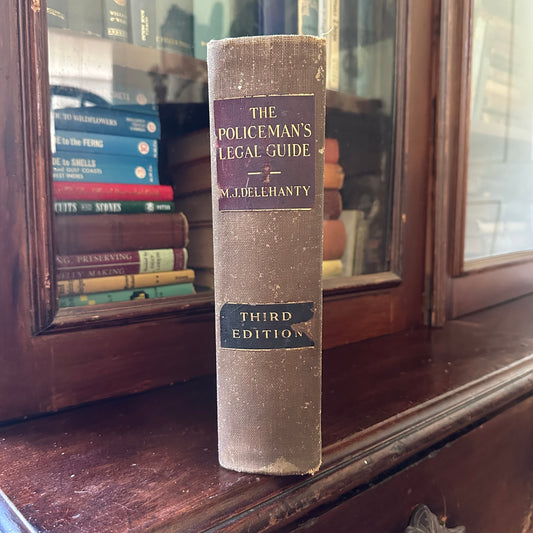 The 1928 Policeman’s Legal Guide - An Almost-Antique Textbook for the Benefit of Policemen Studying for Promotion
