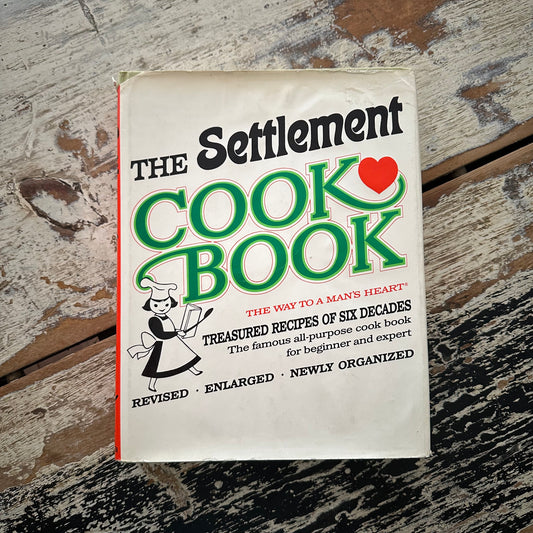 The Settlement Cook Book: The Way to A Man’s Heart - 1965