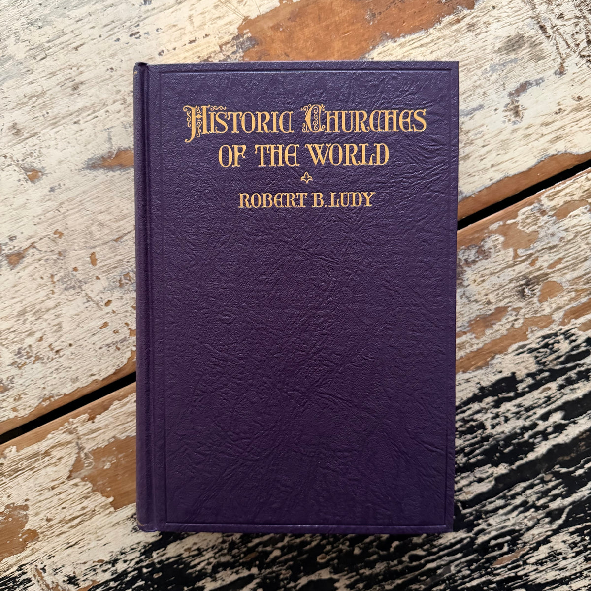 Historic Churches of the World by Robert B. Ludy, 1926 Signed First Edition in Slipcase, Illustrated, Stratford Co.