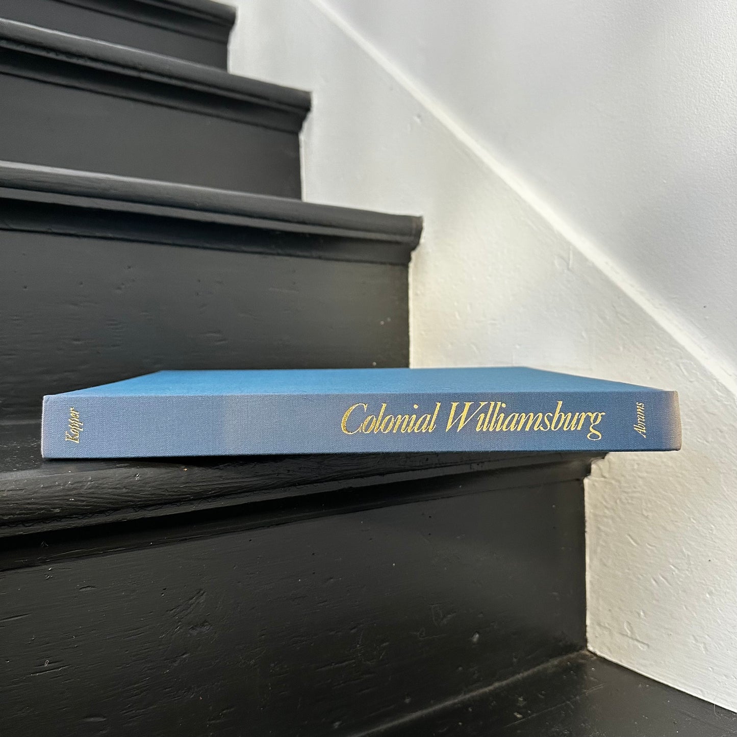 Colonial Williamsburg by Philip Kopper | Oversized Illustrated History | Harry N. Abrams, 1986