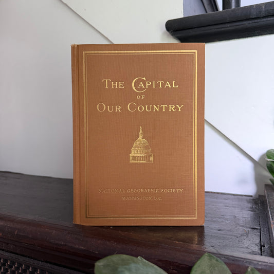 The Capital of Our Country 1923 National Geographic Society | Washington D.C. History Illustrated Book 136 Images 16 Color Plates Vintage Americana
