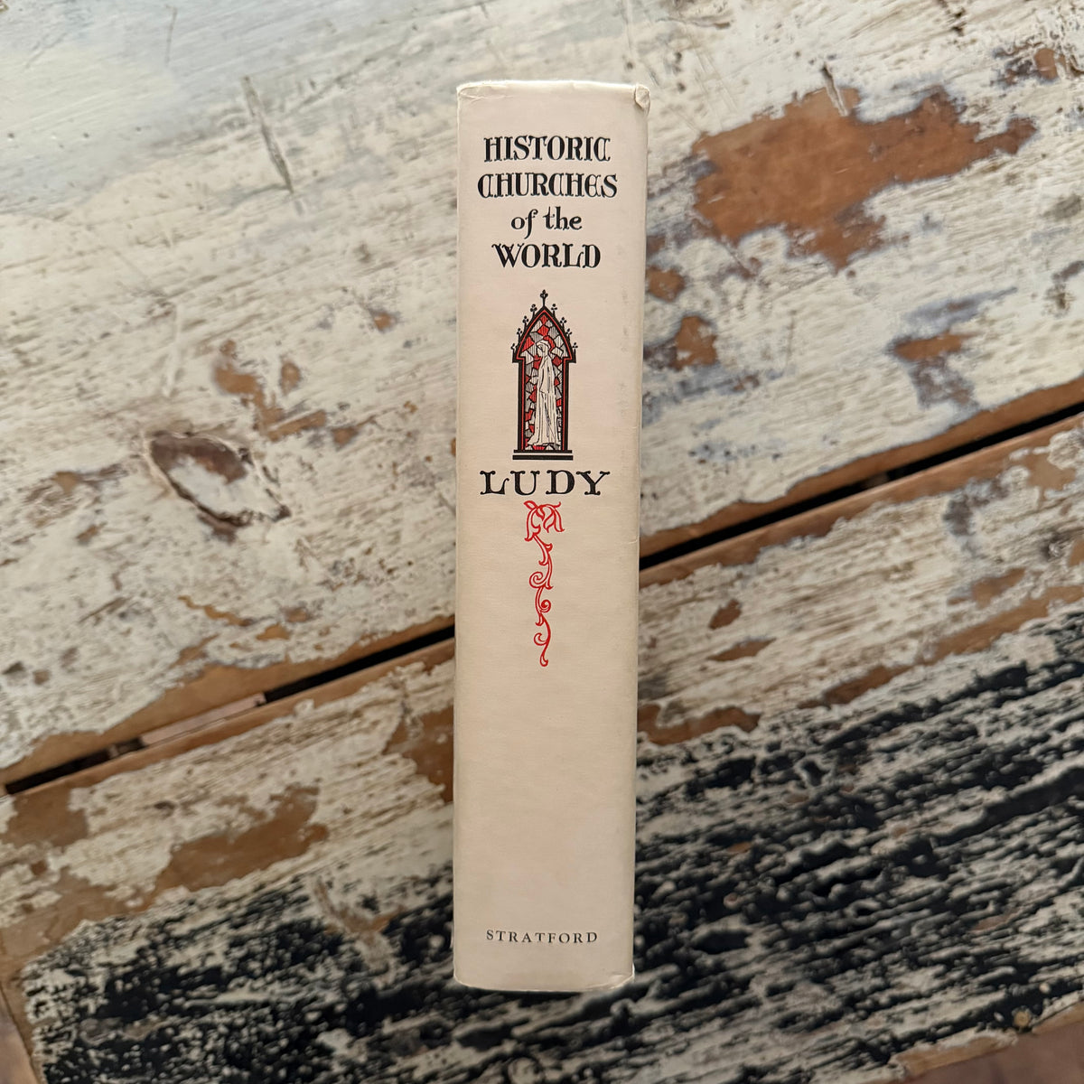 Historic Churches of the World by Robert B. Ludy, 1926 Signed First Edition in Slipcase, Illustrated, Stratford Co.