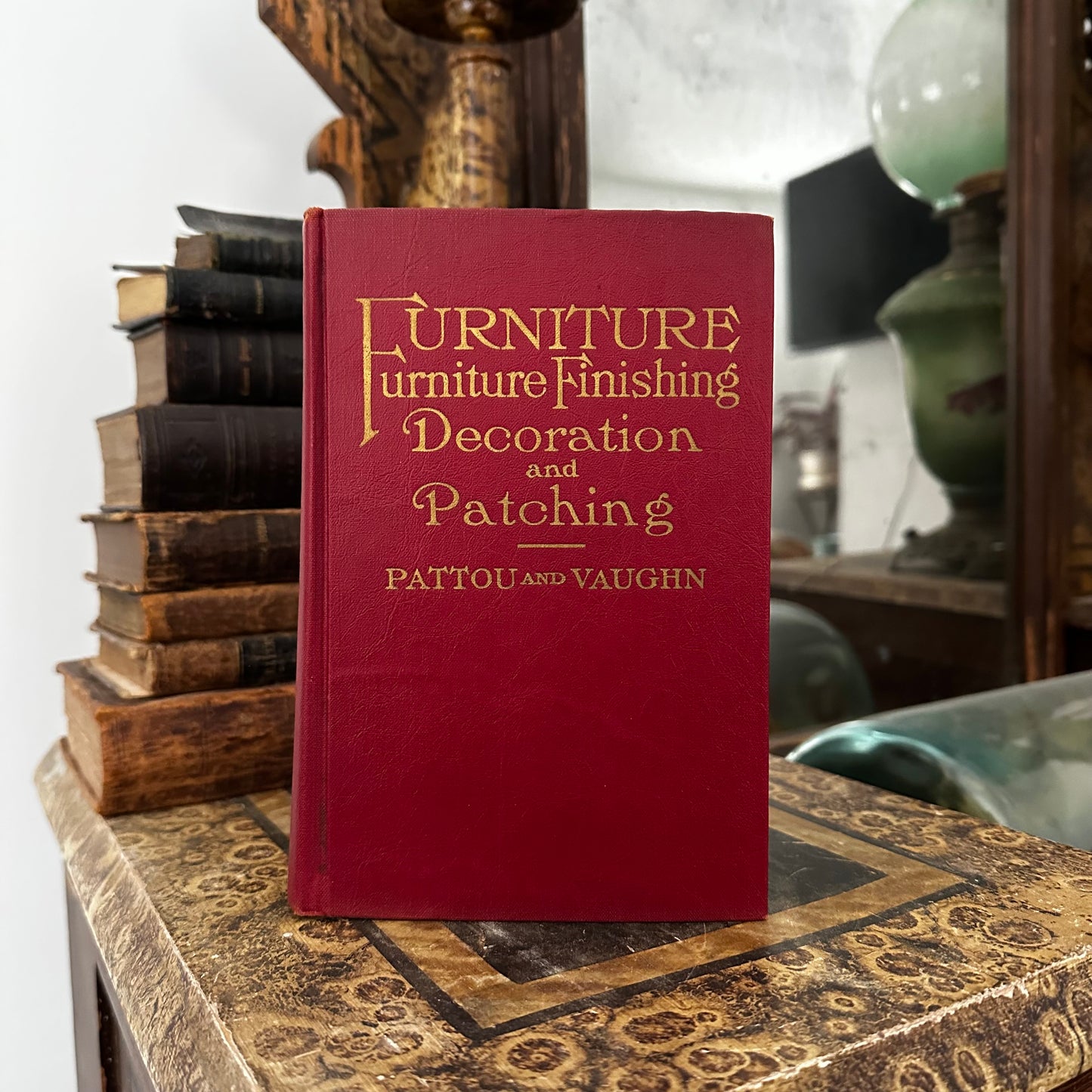 Furniture Finishing, Decoration & Patching, Pattou & Vaughn 1944 Hardcover Book
