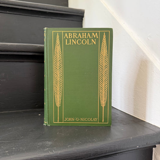 A Short Life of Abraham Lincoln 1902 John G. Nicolay | Century Co. 578 Pages Condensed Biography Civil War President Antique Hardcover