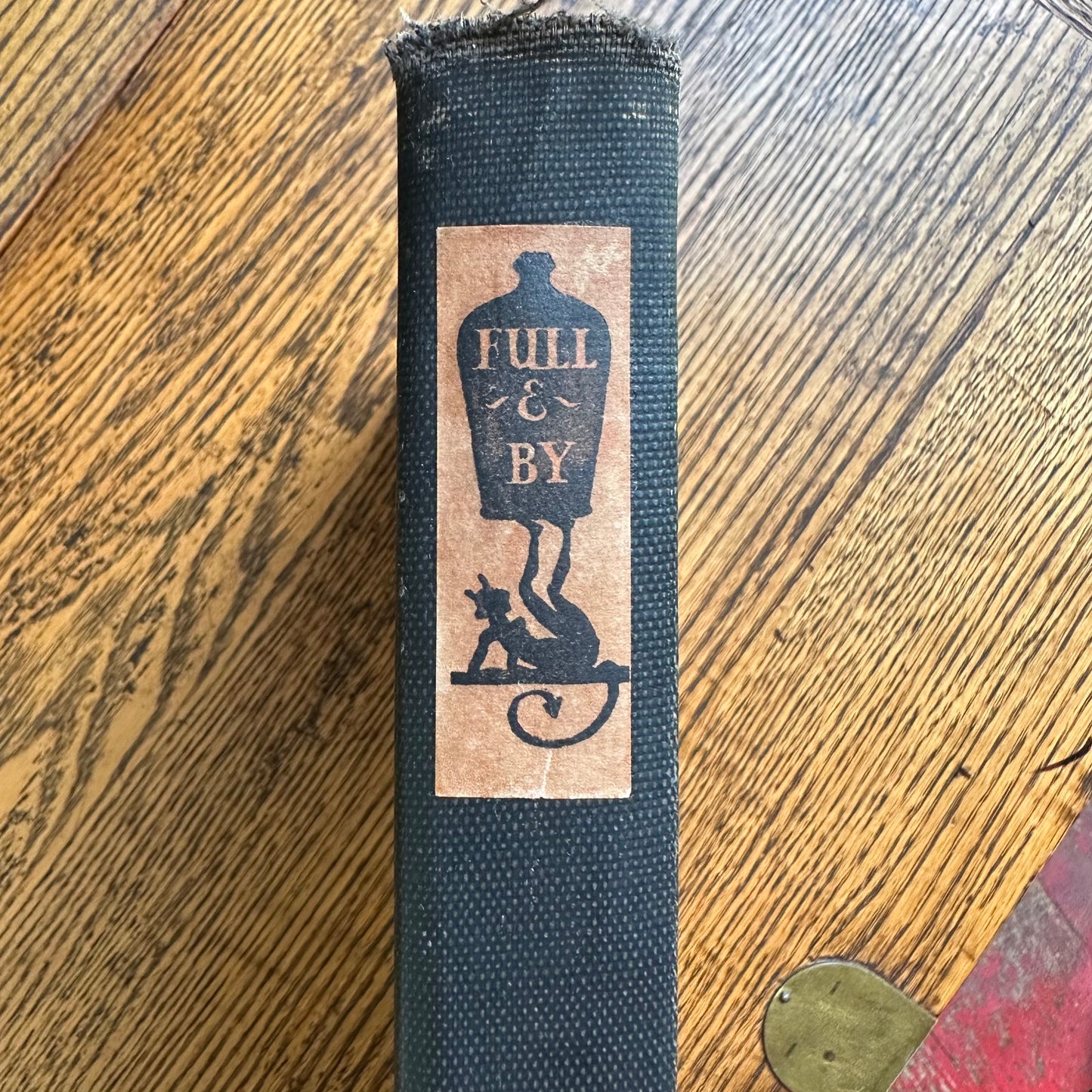 Full and By: A Collection of Verses by Persons of Quality in Praise of Drinking - 1925