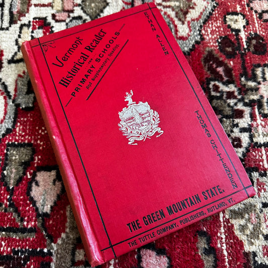 1895 Vermont Historical Reader for Primary Schools by Edward Conant — Illustrated VT Geography & Civil Government Antique Schoolbook