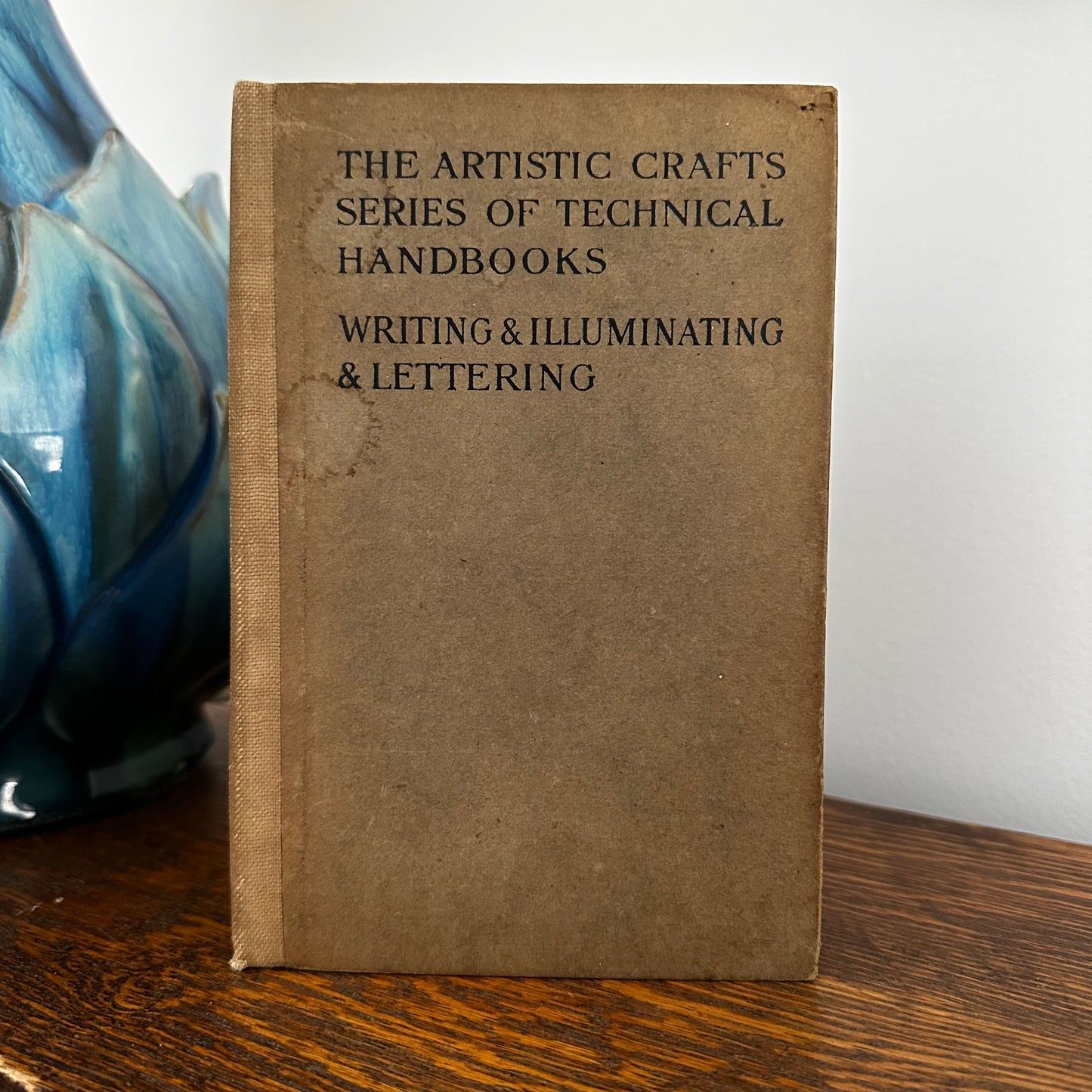 The Artistic Crafts Series of Technical Handbooks: Writing & Illuminating & Lettering by Edward Johnston | 1908 Vintage Calligraphy & Lettering Handbook | Macmillan
